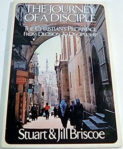 Beispielbild fr The Journey of a Disciple: The Christians Pilgrimage from Decision to Discipleship zum Verkauf von Wonder Book