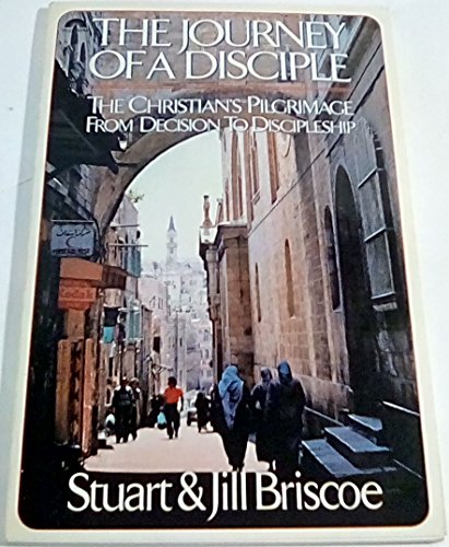 Imagen de archivo de The Journey of a Disciple: The Christians Pilgrimage from Decision to Discipleship a la venta por Wonder Book