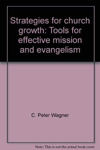 Beispielbild fr Strategies for Church Growth : Tools for Effective Mission and Evangelism zum Verkauf von Better World Books