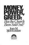 Imagen de archivo de MONEY, POWER, GREED Has the Church Been Sold Out? a la venta por Neil Shillington: Bookdealer/Booksearch