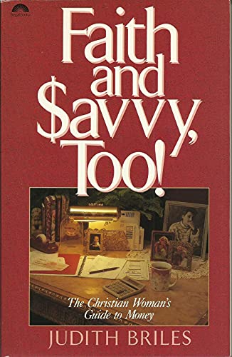 Faith and $avvy, Too!: The Christian's Woman Guide to Money (9780830712687) by Briles, Judith