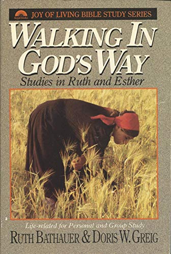Beispielbild fr Walking in God's Way: Studies in Ruth and Esther (Joy of Living Bible Study Series) zum Verkauf von Christian Book Store