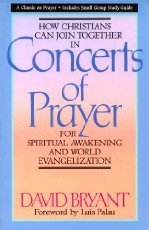 Beispielbild fr Concerts of Prayer: For Spiritual Awakening and World Evangelization zum Verkauf von Reliant Bookstore