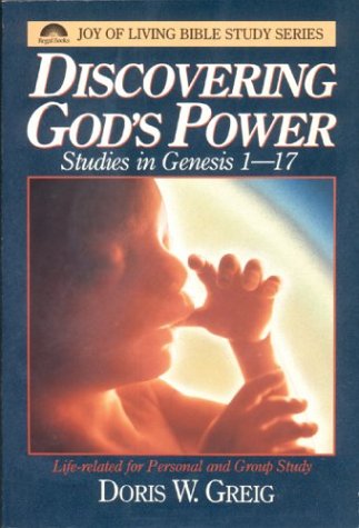 Stock image for Discovering God's Power: Studies in Genesis 1-17 : Life-Related for Personal and Group Study (Joy of Living Bible Study Series) for sale by Wonder Book