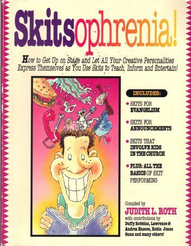 Stock image for Skitsophrenia!: How to Get Up on Stage and Let All Your Creative Personalities Express Themselves As You Use Skits to Teach, Inform and Entertain! for sale by Wonder Book