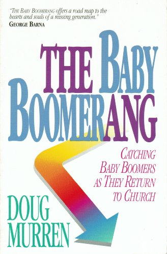 Stock image for Baby Boomerang: Catching the Boomer Generation As They Return to Church for sale by Wonder Book