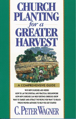 Stock image for Church Planting for a Greater Harvest: A Comprehensive Guide for sale by SecondSale