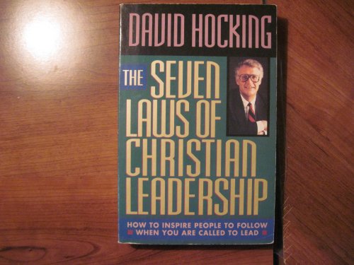 Stock image for The Seven Laws of Christian Leadership: How to Inspire People to Follow When You Are Called to Lead for sale by SecondSale