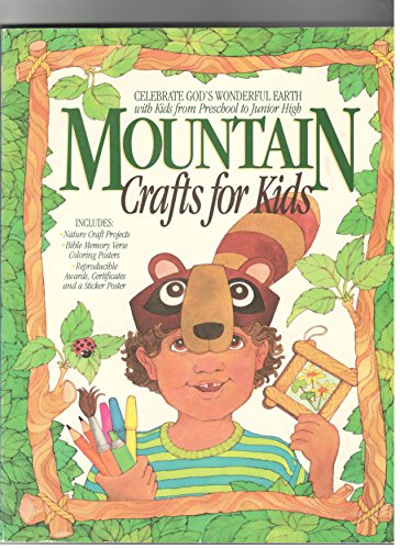 Imagen de archivo de Mountain Crafts for Kids: Nature Craft Projects, Bible Memory Verse Coloring Posters, Reproducible Awards, Certificates, and a Sticker Poster a la venta por Wonder Book