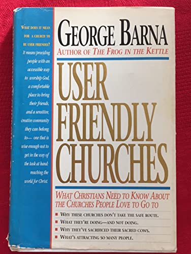 Beispielbild fr User Friendly Churches: What Christians Need to Know About the Churches People Love To Go To zum Verkauf von Wonder Book