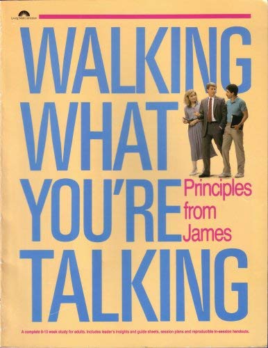 Beispielbild fr Walking What You're Talking: Principles from James zum Verkauf von ThriftBooks-Atlanta