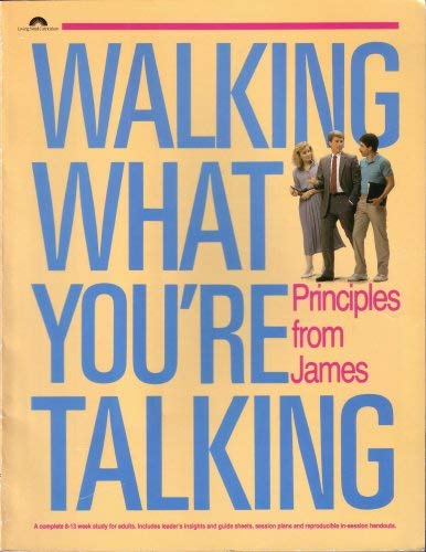 Imagen de archivo de Walking What You're Talking: Principles from James a la venta por ThriftBooks-Atlanta