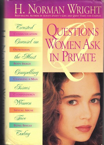 Stock image for Questions Women Ask in Private : Trusted Counsel on the Most Compelling Issues Women Face Today for sale by Better World Books: West
