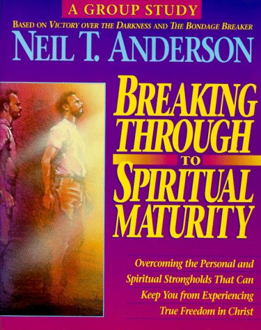 Beispielbild fr Breaking Through to Spiritual Maturity: Overcoming the Personal and Spiritual Strongholds That Can Keep You from Experiencing True Freedom in Christ zum Verkauf von Books of the Smoky Mountains