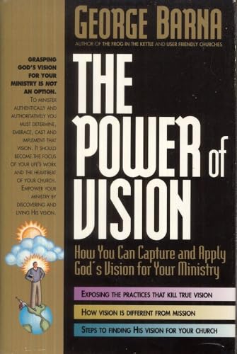 9780830715336: The Power of Vision: How You Can Capture and Apply God's Vision for Your Ministry