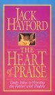 Stock image for The Heart of Praise : Daily Ways to Worship the Father, with Psalms for sale by Better World Books