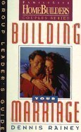 Beispielbild fr Building Your Marriage : Group Leader's Guide zum Verkauf von Better World Books: West