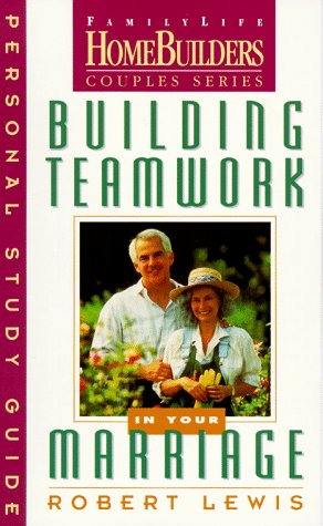 Beispielbild fr Building Teamwork in Your Marriage: Personal Study Guide (Family Life Homebuilders Couples Series (Regal)) zum Verkauf von Wonder Book