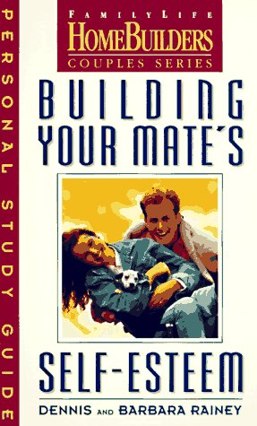 9780830716166: Building Your Mate's Self-esteem: Personal Study Guide