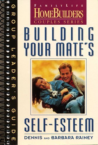 Stock image for Building Your Mate's Self Esteem : Group Leader's Guide for sale by Half Price Books Inc.