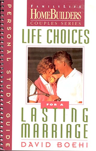 9780830716272: Life Choices for a Lasting Marriage: Personal Study Guide (Family Life Homebuilders Couples (Regal))