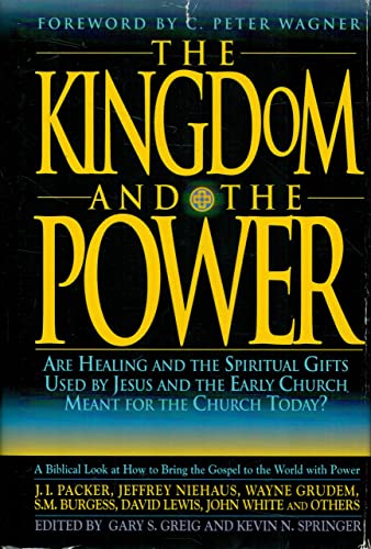 Imagen de archivo de THE KINGDOM AND THE POWER. A Biblical Look at How to Bring the Gospel to the World with Power a la venta por Cornerstone Books