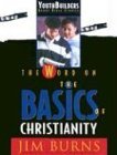 The Word on the Basics of Christianity (9780830716449) by Burns, Jim