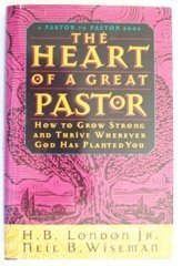 Beispielbild fr The Heart of a Great Pastor: How to Grow Strong and Thrive Wherever God Has Planted You (A Pastor to Pastor Book) zum Verkauf von SecondSale
