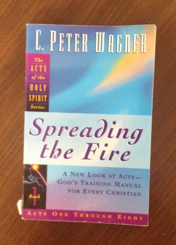 Spreading the Fire (9780830717118) by Wagner, C. Peter