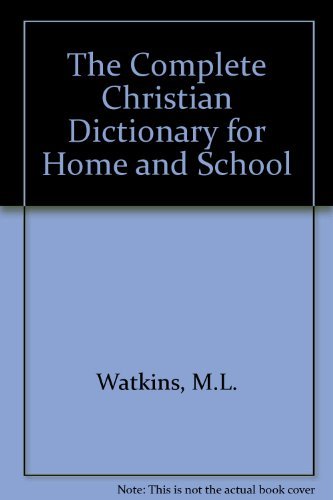 Beispielbild fr The Complete Christian Dictionary for Home and School zum Verkauf von SecondSale