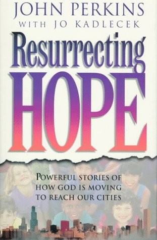 Resurrecting Hope (9780830717750) by Perkins, John M.; Kadlecek, Jo