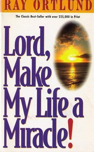 Stock image for Lord, Make My Life a Miracle! for sale by ThriftBooks-Atlanta