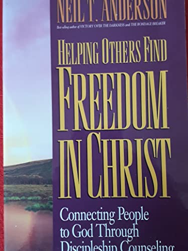 Helping Others Find Freedom in Christ (9780830717866) by Anderson, Neil T.