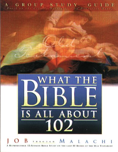 Beispielbild fr What the Bible Is All About 102 Group Study Guide: A Group Study Guide: Job through Malachi (What the Bible Is All About Bible Study Series) zum Verkauf von SecondSale