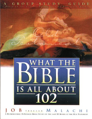 Stock image for What the Bible Is All about 102 Group Study Guide: A Group Study Guide: Job Through Malachi for sale by ThriftBooks-Atlanta