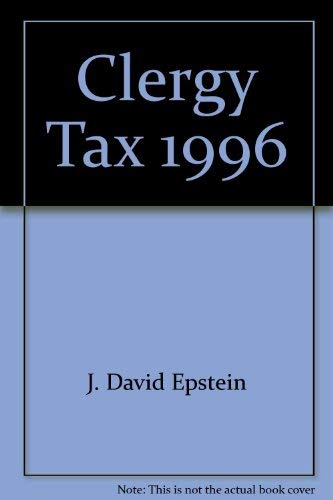 Imagen de archivo de Clergy Tax: A Tax Preparation Manual Developed for Clergy in Cooperation with IRS Tax Officials (Church Advisory 1996) a la venta por Wonder Book