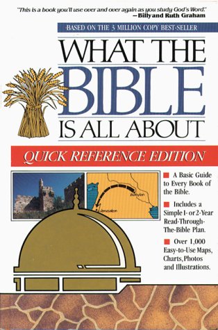 Beispielbild fr What the Bible Is All About: Quick Reference Edition zum Verkauf von medimops