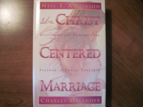 Beispielbild fr The Christ Centered Marriage: Discovering and Enjoying Your Freedom in Christ Together zum Verkauf von Books of the Smoky Mountains