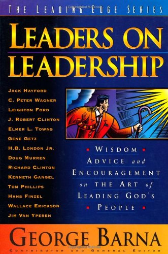 Stock image for Leaders on Leadership: Wisdom, Advice and Encouragement on the Art of Leading God's People (The Leading Edge Series) for sale by Your Online Bookstore