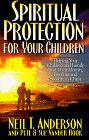 Spiritual Protection for Your Children: Helping Your Children and Family Find Their Identity, Freedom and Security in Christ (9780830718689) by Anderson, Neil T.; Vander Hook, Pete; Vander Hook, Sue