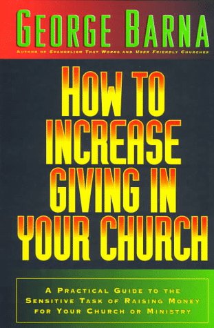 How to Increase Giving in Your Church (9780830718757) by Barna, George