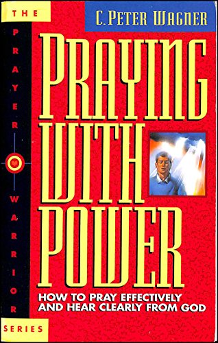 Imagen de archivo de Praying With Power : How to Pray Effectively and Hear Clearly from God (Prayer Warrior Series, No 6) a la venta por ZBK Books