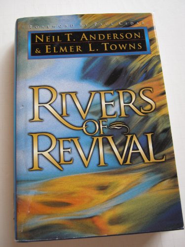 Rivers of Revival (9780830719341) by Towns, Elmer L.; Anderson, Neil T.