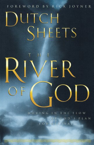Stock image for The River of God: Moving in the Flow of God's Plan for Revival for sale by SecondSale