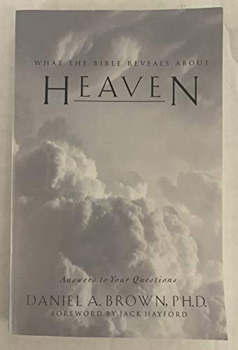 

Heaven: What the Bible Reveals About.Answers to Your Questions