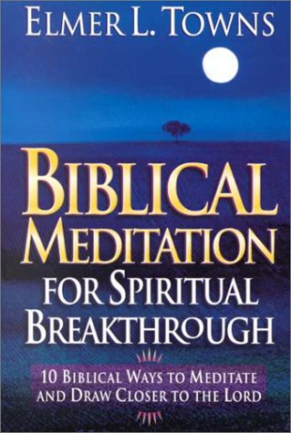 Stock image for Biblical Meditation for Spiritual Breakthrough for sale by Books of the Smoky Mountains