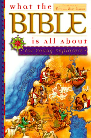 Beispielbild fr What the Bible Is All about for Young Explorers : Based on the Best-Selling Classic by Henrietta Mears zum Verkauf von Better World Books