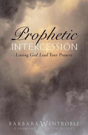 Imagen de archivo de Prophetic Intercession: Letting God Lead Your Prayers a la venta por Gulf Coast Books