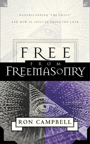 Stock image for Free from Freemasonry: Understanding "the Craft" and How It Affects Those You Love for sale by Front Cover Books