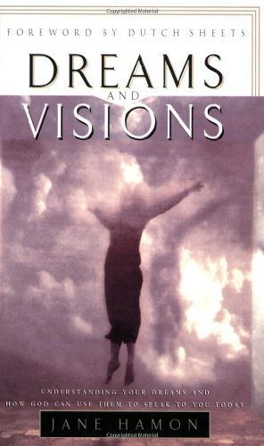 Beispielbild fr Dreams and Visions: Understanding Your Dreams and How God Can Use Them To Speak To You Today zum Verkauf von Gulf Coast Books